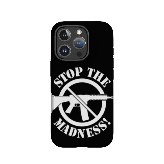 Stop The Madness! (Gun Reform / No Weapons / 1C) IPhone Cases
