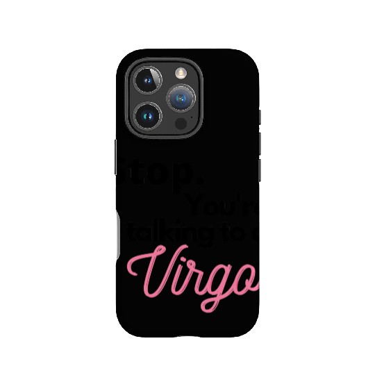 Stop. You're talking to a virgo IPhone Cases