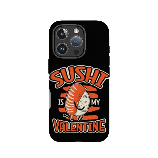Sushi Is My Valentine, Sushi Lover, Japan, IPhone Cases
