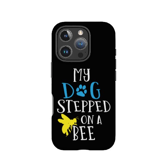 My dog stepped on a bee IPhone Cases