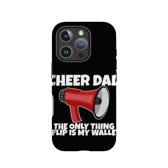 Cheer Dad, The Only Thing I Flip Is My Wallet 5 IPhone Cases