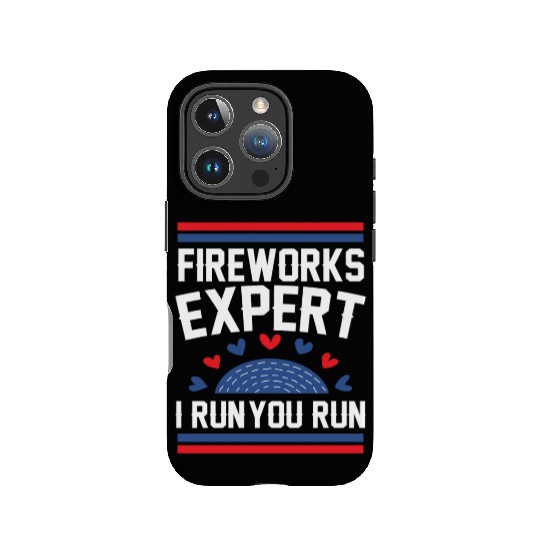 Fireworks Expert I Run you Run IPhone Cases