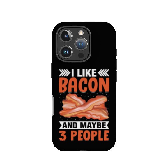 I Like Bacon and Maybe 3 People Funny Pig Meat IPhone Cases