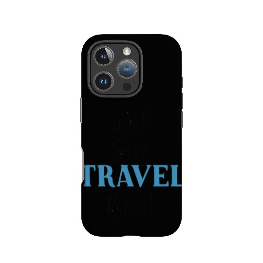 Work Save Travel Repeat IPhone Cases