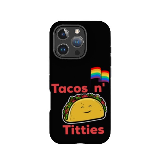 Tacos and titties funny quote cartoon LGBTQ Taco IPhone Cases