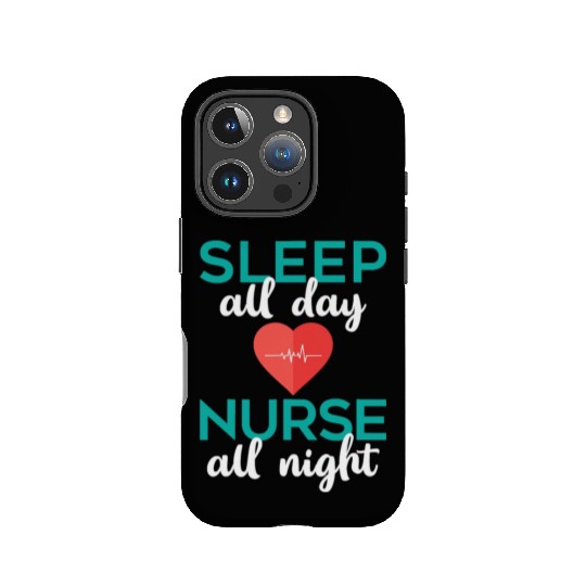 Sleep All Day Nurse All Night Funny Nurse IPhone Cases