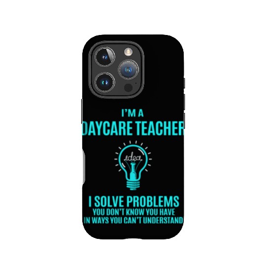 Daycare Teacher IPhone Cases - I Solve Problems Gift It