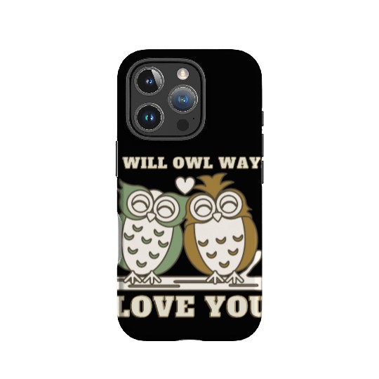 I Will Owl Ways Love You Cute Romantic Owls IPhone Cases