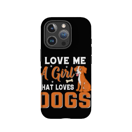 I love me a girl that loves Dogs IPhone Cases