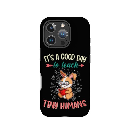 Good Day To Teach Tiny Humans Elementary Teacher IPhone Cases