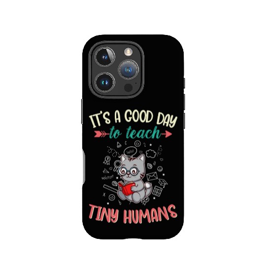 Good Day To Teach Tiny Humans Elementary Teacher IPhone Cases