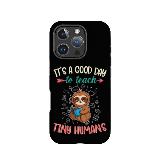 Good Day To Teach Tiny Humans Elementary Teacher IPhone Cases