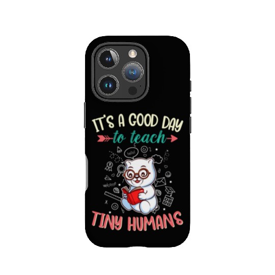 Good Day To Teach Tiny Humans Elementary Teacher IPhone Cases