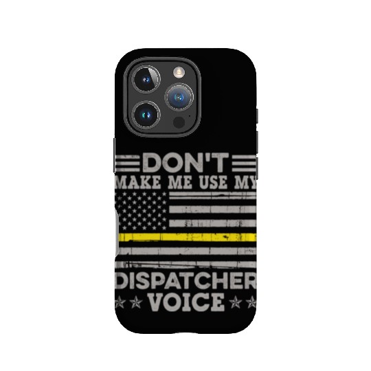 Don t Make Me Use My Dispatcher Voice Thin IPhone Cases
