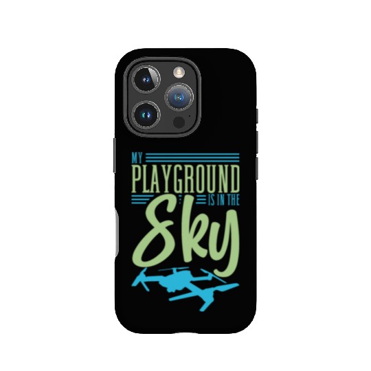 Drone Pilot My Playground Is My Sky Quadrocopter IPhone Cases