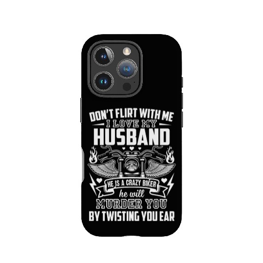 I Love My Husband He Is A Crazy Biker Funny Wife IPhone Cases