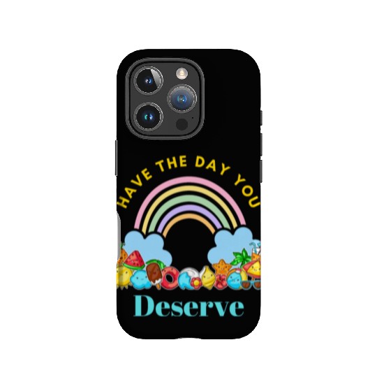Have The Day You Deserve Karma Quotes IPhone Cases