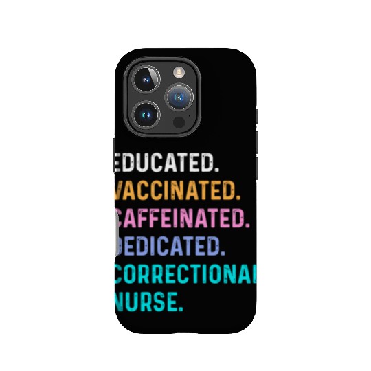 Correctional nurse - educated vaccinated IPhone Cases