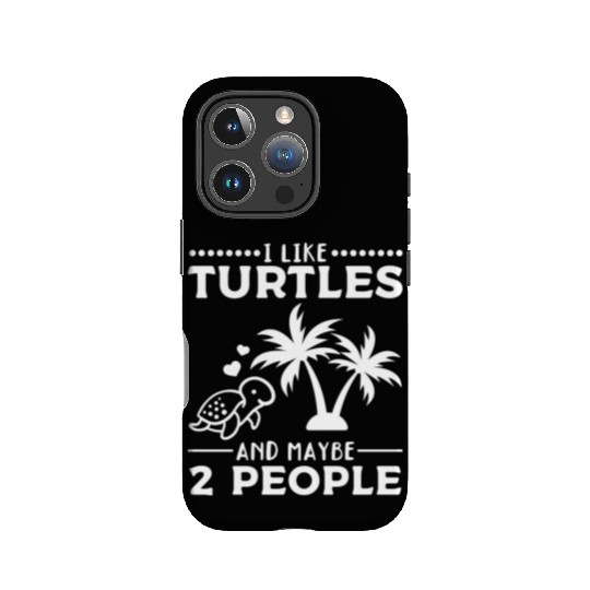 I Like Turtles And Maybe 2 People I Cute Turtle IPhone Cases