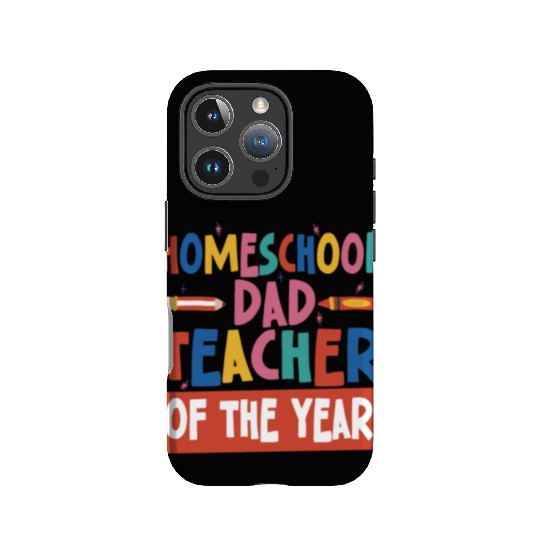 Homeschool Dad Teacher Of The Year Homeschooling IPhone Cases