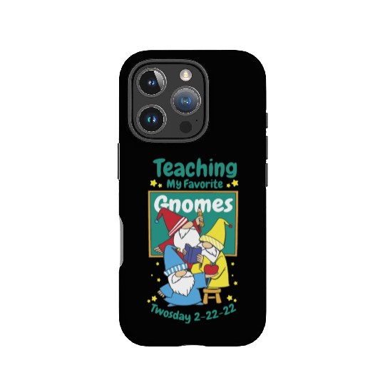 Teaching my favourite Gnomes twosday Teaching my f IPhone Cases