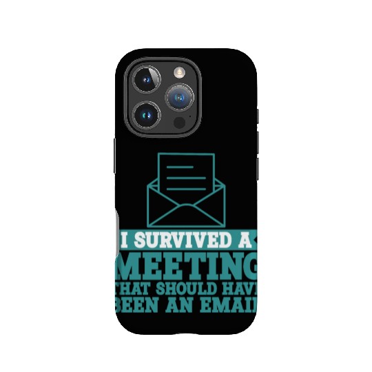 I Survived Another Meeting 9 IPhone Cases