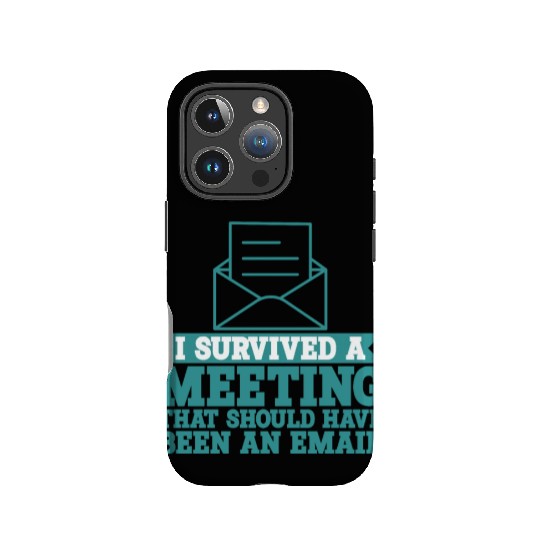 I Survived Another Meeting 9 IPhone Cases