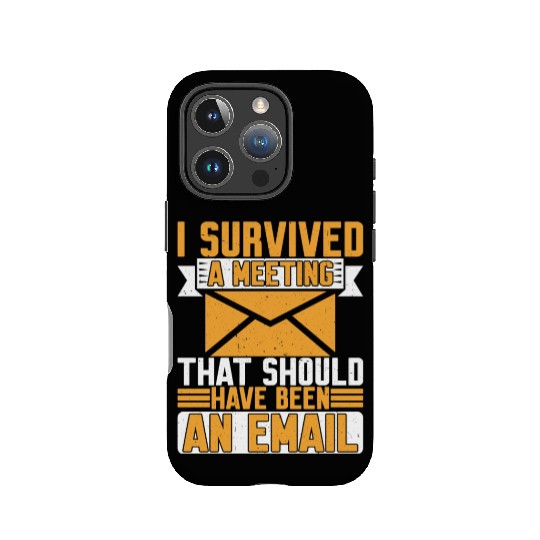 I Survived Another Meeting 8 IPhone Cases