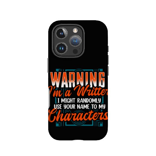 Warning Im A Writer I Might Randomly Use Your Name IPhone Cases