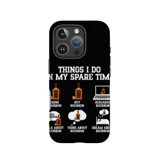 Things I Do In My Spare Time | Bourbon Drinker IPhone Cases