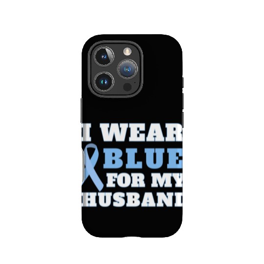 I Wear Blue For My Husband Prostate Cancer Awarene IPhone Cases