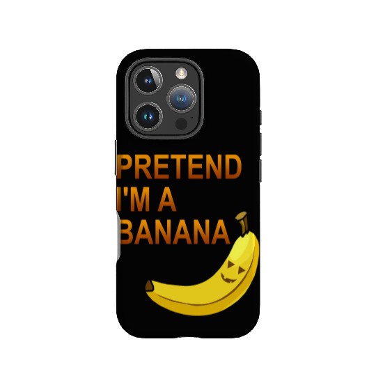 PRETEND I M A BANANA IPhone Cases