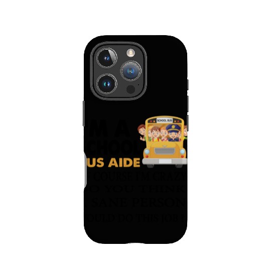 im a school bus aide Funny Back to School IPhone Cases