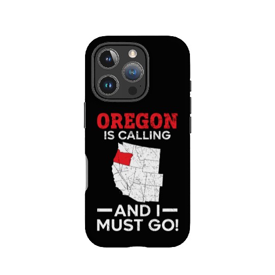 Oregon Is Calling And I Must Go America Oregonians IPhone Cases