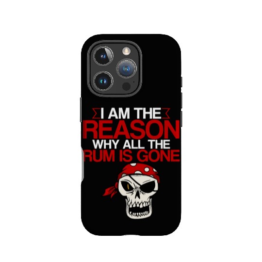 I Am The Reason Why All The Rum Is Gone 2 IPhone Cases