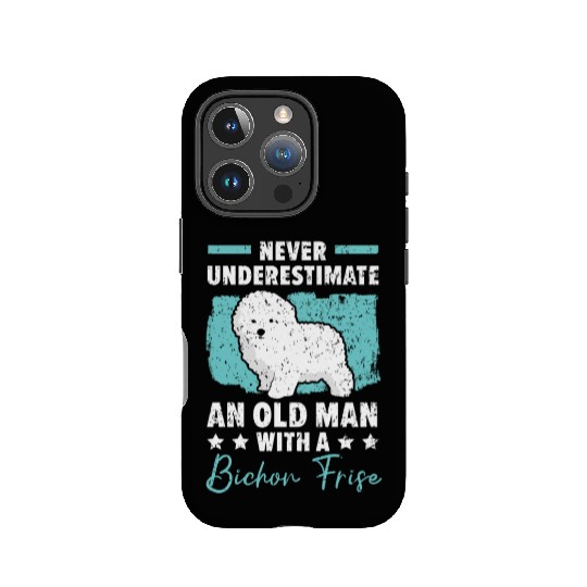 Never Underestimate An Old Man With A Bichon Frise IPhone Cases