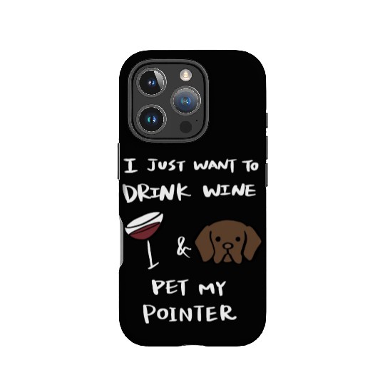 Drink Wine And Pet My German Shorthaired Pointer IPhone Cases