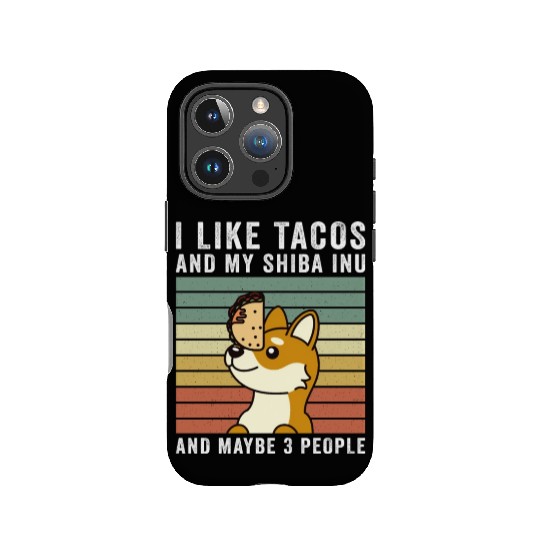 I Like Tacos And My Shiba Inu And Maybe 3 People IPhone Cases