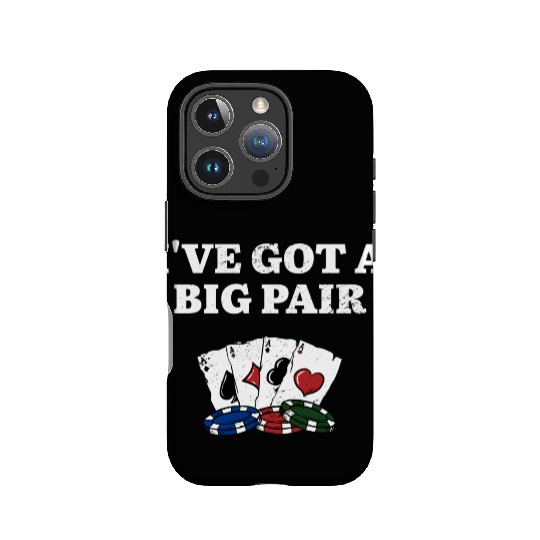 I've Got a Big Pair Card Games Poker Card Player IPhone Cases