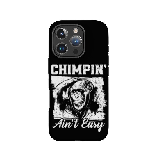 Chimpin' Ain't Easy Monkey Zookeeper Chimpanzee IPhone Cases