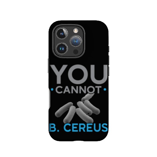You Cannot B. Cereus Biologist Science Biology IPhone Cases