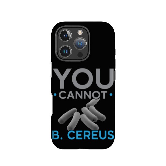 You Cannot B. Cereus Biologist Science Biology IPhone Cases