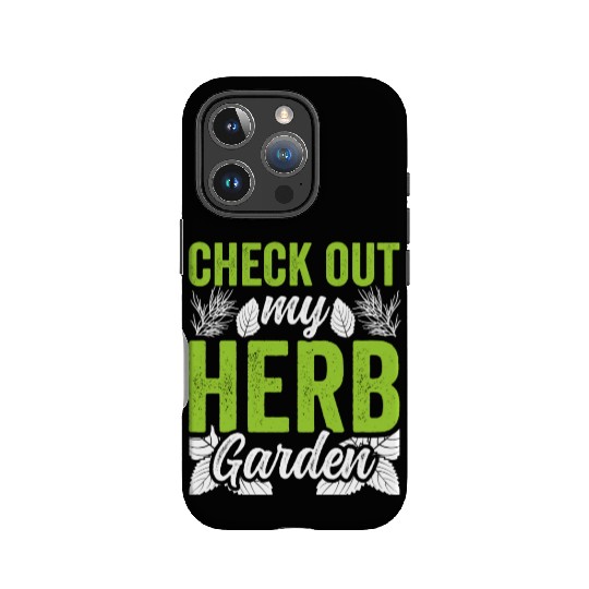 Check Out My Herb Garden Gardening Herbs Herbalist IPhone Cases