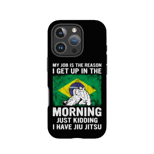 Brazilian Jiu Jitsu Sarcastic Quote MMA BJJ IPhone Cases