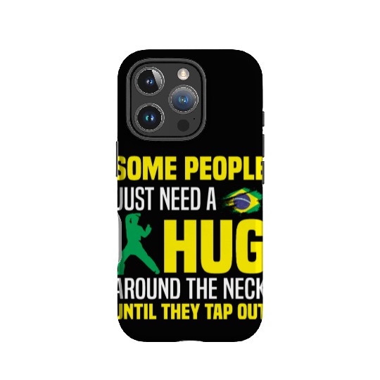 Some People Just Need A Hug Tap Out BJJ Brazilian IPhone Cases