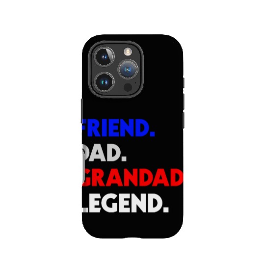 FRIEND DAD GRANDAD LEGEND IPhone Cases