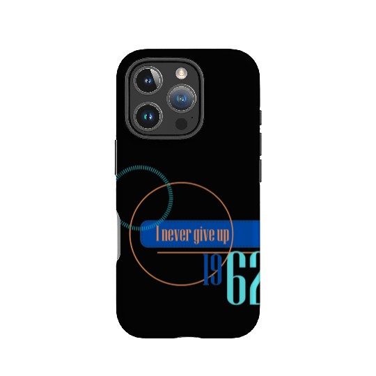 I never give up 1962 IPhone Cases