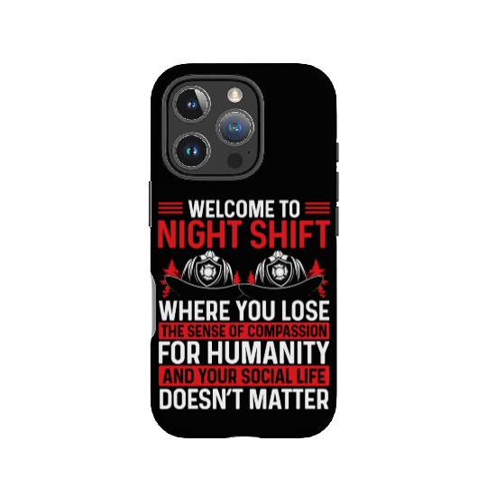 Humor Night Shift Firefighter Funny Firemen IPhone Cases