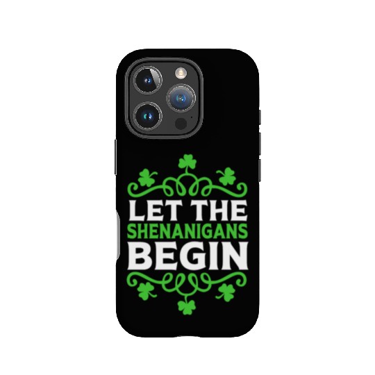 Funny St Patricks Day Let The Shenanigans Begin IPhone Cases