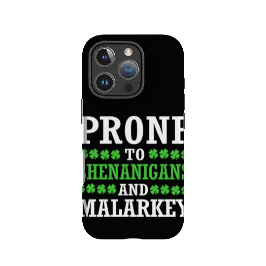 St Patrick Day Prone To Shenanigans And Malarkey IPhone Cases